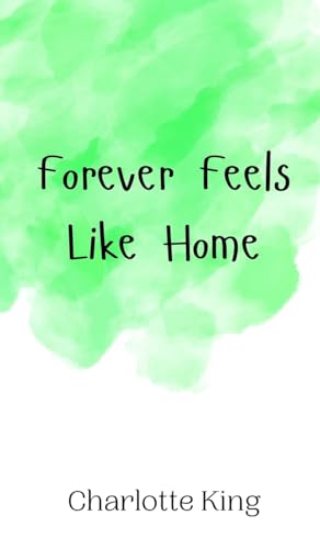 Forever Feels Like Home von Creative Arts Management OÜ