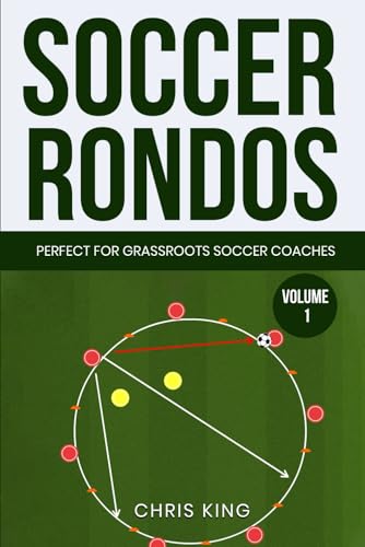Soccer Rondos Book 1: The Key To A Better Training Session (Coaching Books For Amateur Soccer Coaches, Band 3)