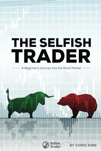 The Selfish Trader: A Beginner's Journey Into the Stock Market von Independently published