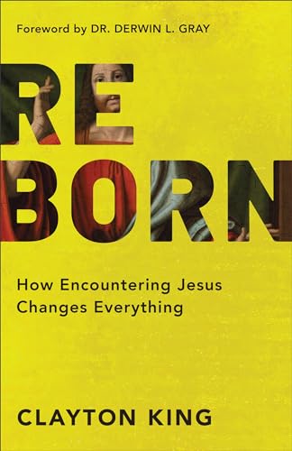 Reborn: How Encountering Jesus Changes Everything von Baker Books