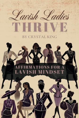 Lavish Ladies Thrive: Affirmations for a Lavish Mindset