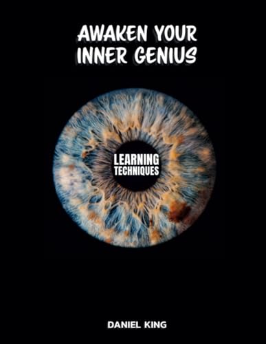 Awaken Your Inner Genius: Learning Techniques Awaken Your Inner Genius: Learning Techniques von Lulu.com