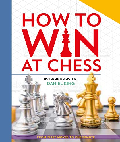 How to Win at Chess: From first moves to checkmate von Kingfisher