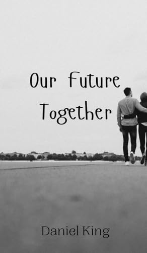 Our Future Together Our Future Together von Creative Arts Management OÜ