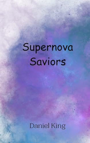 Supernova Saviors Supernova Saviors von Creative Arts Management OÜ