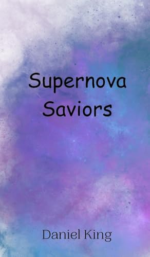 Supernova Saviors von Creative Arts Management OÜ