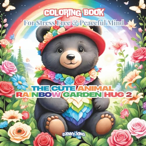 Coloring Book: The Cute Animal Rainbow Garden Hug 2: Stress Free & Peaceful Mind von Independently published