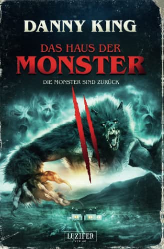 DAS HAUS DER MONSTER - DIE MONSTER SIND ZURÜCK: Gruselroman