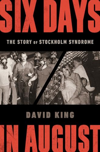 Six Days in August: The Story of Stockholm Syndrome Six Days in August: The Story of Stockholm Syndrome