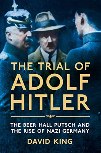 The Trial of Adolf Hitler: The Beer Hall Putsch and the Rise of Nazi Germany von Pan