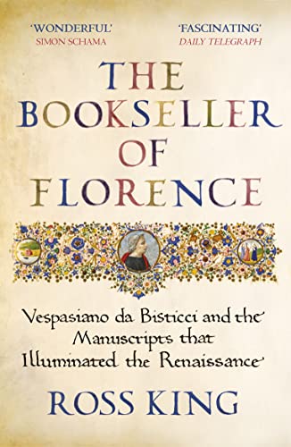 The Bookseller of Florence: Vespasiano da Bisticci and the Manuscripts that Illuminated the Renaissance