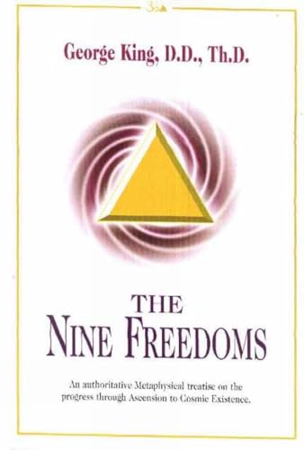 Nine Freedoms: An Authoritative Metaphysical Treatise on the Progress Through Ascension to Cosmic Existence