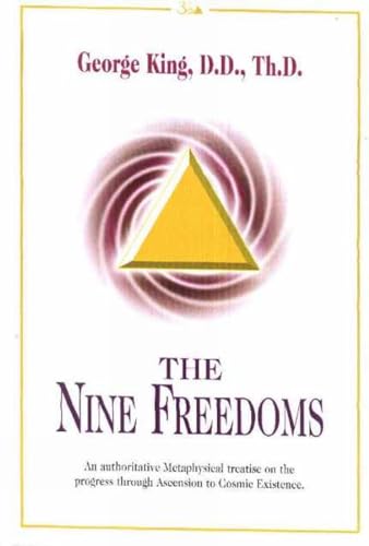 Nine Freedoms: An Authoritative Metaphysical Treatise on the Progress Through Ascension to Cosmic Existence