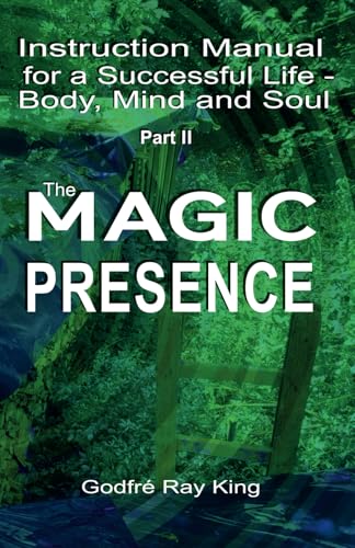Instruction manual for a successful life - body, mind and soul - Part II: The Magic Presence: Instruction Manual for a Successful Life – Body, Mind ... Leben: Körper, Verstand und Seele) von 5246847
