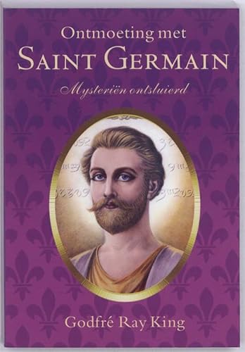 Ontmoeting met Saint Germain: mysterien ontsluierd (Ontmoetingen met Saint Germain, 1) von Amethist Pers
