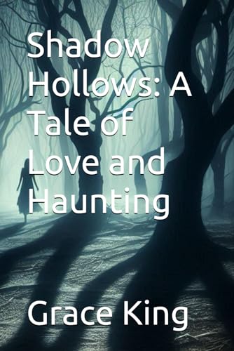 Shadow Hollows: A Tale of Love and Haunting von Independently published