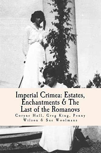 Imperial Crimea: Estates, Enchantments and the Last of the Romanovs von CREATESPACE