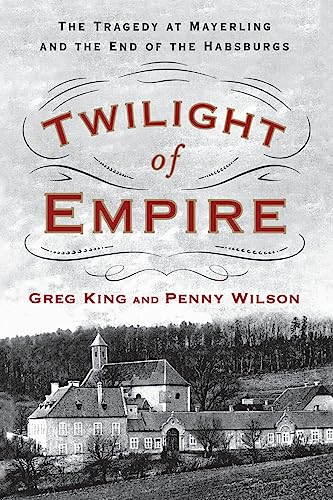 Twilight of Empire: The Tragedy at Mayerling and the End of the Habsburgs von St. Martins Press-3PL
