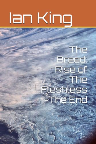 The Breed: Rise of The Fleshless -The End von Independently published