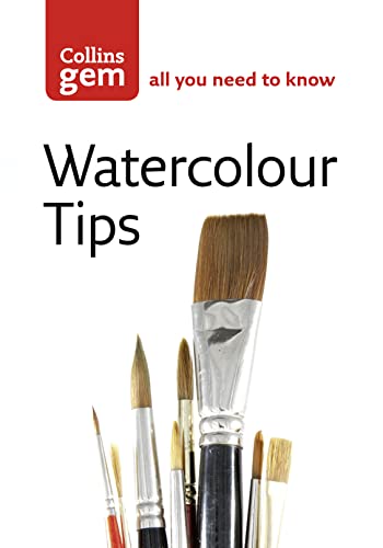Watercolour Tips: Practical Tips to Start You Painting (Collins Gem)