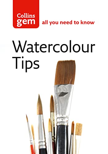 Watercolour Tips: Practical Tips to Start You Painting (Collins Gem)