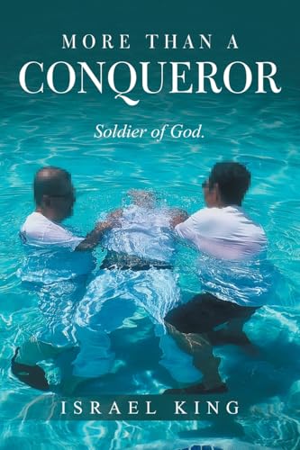 More Than a Conqueror: Soldier of God. von Xlibris US