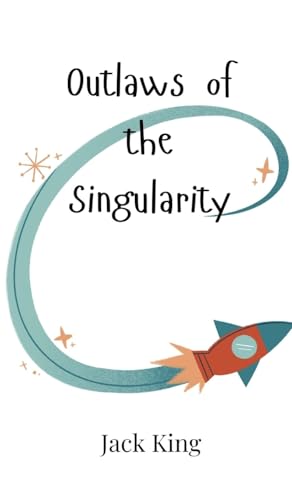 Outlaws of the Singularity von Creative Arts Management OÜ