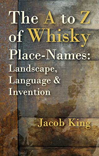 The A to Z of Whisky Place-Names: Landscape, Language & Invention von Whittles Publishing
