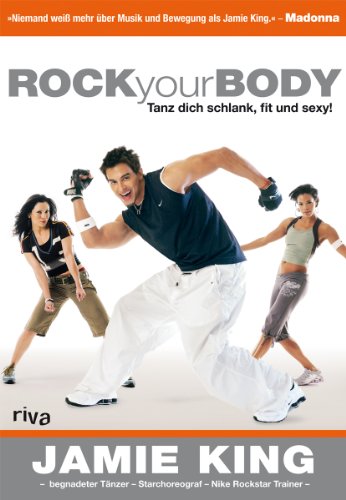 Rock your Body: Tanz Dich schlank, fit und sexy von RIVA