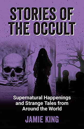 Stories of the Occult: Supernatural Happenings and Strange Tales from Around the World von Summersdale