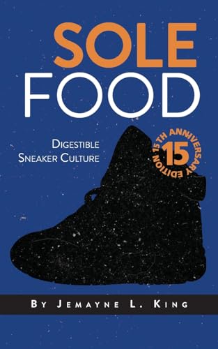 Sole Food: Digestible Sneaker Culture von Warren Publishing, Inc
