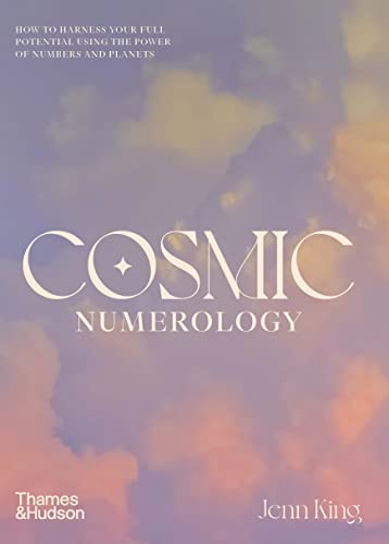 Cosmic Numerology: How to Harness Your Full Potential Using the Power of Numbers and Planets von Thames & Hudson