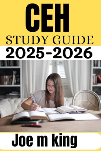 CEH study guide 2025-2026: Comprehensive Exam Practice Manual with Questions and answers, Hands-On Walkthroughs, In-Depth Explanations, and Proven Test-Taking Techniques”