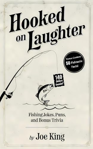 Hooked on Laughter: Fishing Jokes, Puns, and Bonus Trivia: 140+ Hilarious Jokes and 50 Fish-tastic Facts for Anglers and Humor Lovers von Independently published