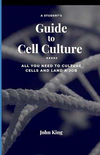 A Student’s Guide to Cell Culture A Student’s Guide to Cell Culture von Independently published