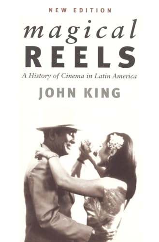 Magical Reels: A History of Cinema in Latin America: A History of Cinema in Latin America, New Edition (Critical Studies in Latin American & Iberian Cultures)