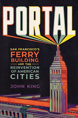 Portal: San Francisco's Ferry Building and the Reinvention of American Cities von WW Norton & Co