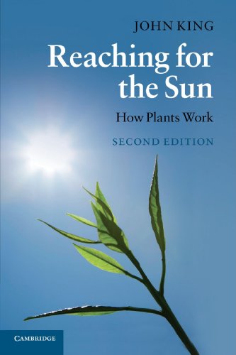 Reaching for the Sun, Second Edition: How Plants Work Reaching for the Sun, Second Edition: How Plants Work