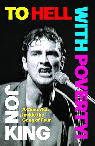 To Hell With Poverty!: A Class Act; Inside the Gang of Four von Akashic Books, Ltd.