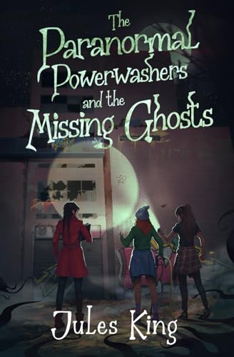 The Paranormal Powerwashers and the Missing Ghosts (The Paranormal Powerwasher Mysteries, Band 1) von Broadmoor Books