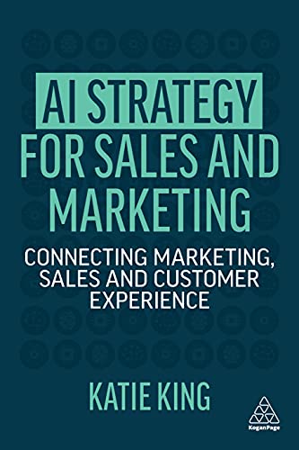 AI Strategy for Sales and Marketing: Connecting Marketing, Sales and Customer Experience von Kogan Page