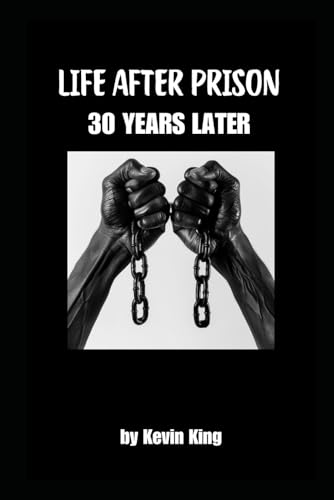 Life After Prison 30 Years Later