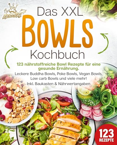 Das XXL Bowls Kochbuch - 123 nährstoffreiche Bowl Rezepte für eine gesunde Ernährung: Leckere Buddha Bowls, Poke Bowls, Vegan Bowls, Low Carb Bowls und viele mehr! Inkl. Baukasten und Nährwertangaben Das XXL Bowls Kochbuch - 123 nährstoffreiche Bowl Rezepte für eine gesunde Ernährung: Leckere Buddha Bowls, Poke Bowls, Vegan Bowls, Low Carb Bowls und viele mehr! Inkl. Baukasten und Nährwertangaben