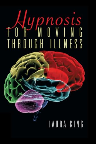 Hypnosis for Moving Through Illness von Independently published