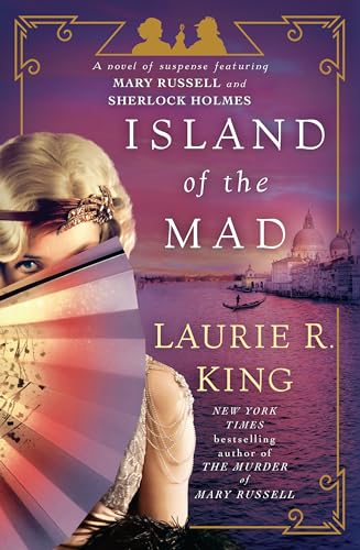 Island of the Mad: A novel of suspense featuring Mary Russell and Sherlock Holmes Island of the Mad: A novel of suspense featuring Mary Russell and Sherlock Holmes