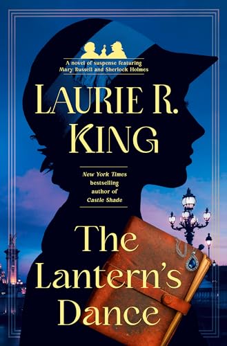 The Lantern's Dance: A novel of suspense featuring Mary Russell and Sherlock Holmes