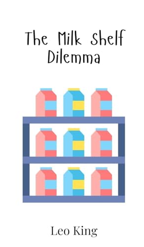 The Milk Shelf Dilemma von Creative Arts Management OÜ