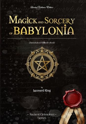 Magick and Sorcery of Babylonia: (Annotated & Illustrated) (Ancient Grimoires) von Ancient Grimoires