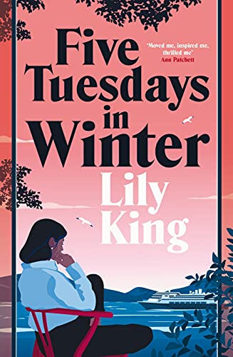 Five Tuesdays in Winter: Lily King von Picador