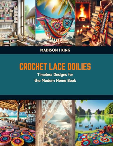 Crochet Lace Doilies: Timeless Designs for the Modern Home Book von Independently published